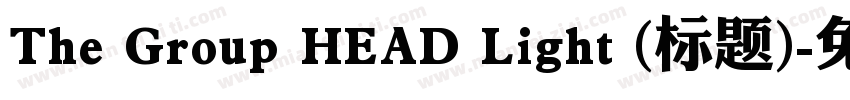 The Group HEAD Light (标题)字体转换